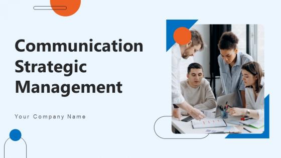 Communication Strategic Management Powerpoint Ppt Template Bundles