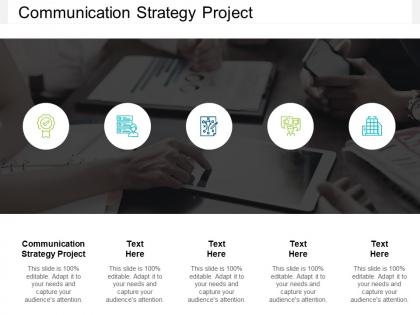 Communication strategy project ppt powerpoint presentation layouts introduction cpb