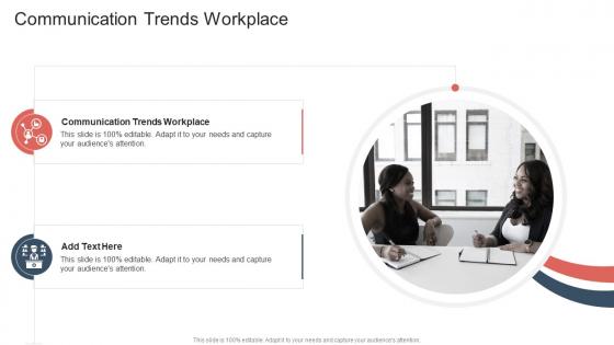 Communication Trends Workplace In Powerpoint And Google Slides Cpb