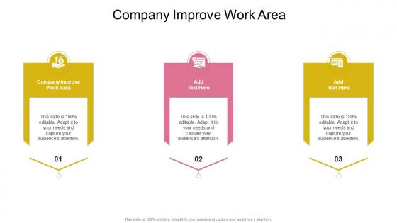 Company Improve Work Area In Powerpoint And Google Slides Cpb