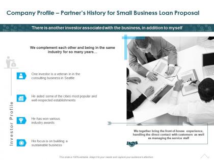 Company profile partners history for small business loan proposal ppt presentation styles