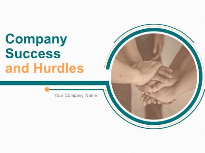 Company Success And Hurdles Powerpoint Presentation Slides