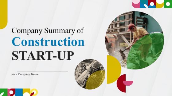 Company Summary Of Construction START UP Powerpoint Presentation Slides BP MM