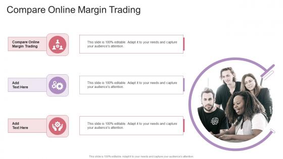 Compare Online Margin Trading In Powerpoint And Google Slides Cpb