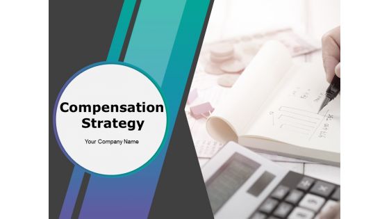Compensation Strategy Powerpoint Presentation Slides