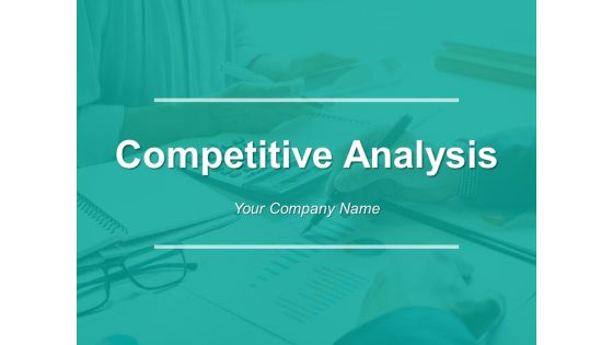 Competitive Analysis Powerpoint Presentation Slides
