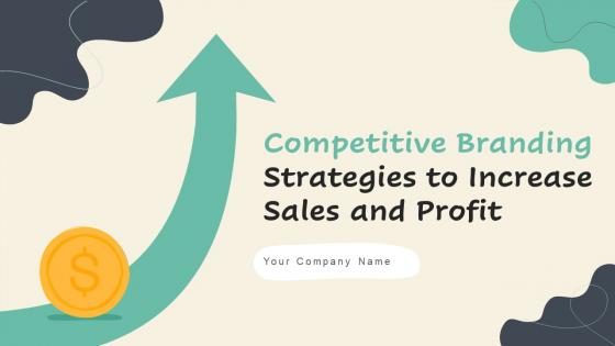 Competitive Branding Strategies To Increase Sales And Profit Powerpoint Presentation Slides