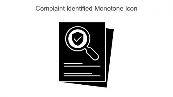 Complaint Identified Monotone Icon In Powerpoint Pptx Png And Editable Eps Format