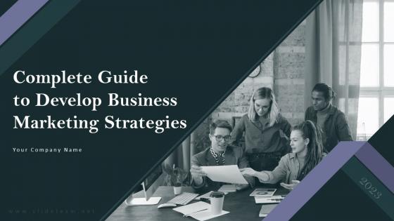 Complete Guide To Develop Business Marketing Strategies Powerpoint Presentation Slides MKT CD