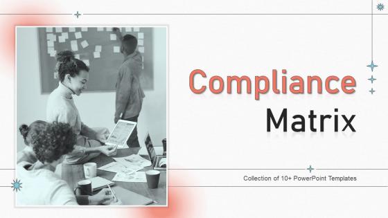 Compliance Matrix Powerpoint Ppt Template Bundles