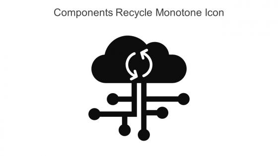 Components Recycle Monotone Icon In Powerpoint Pptx Png And Editable Eps Format