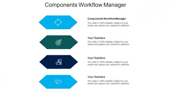 Components workflow manager ppt powerpoint presentation inspiration example file cpb