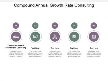 Compound annual growth rate consulting ppt powerpoint presentation infographic template slides cpb