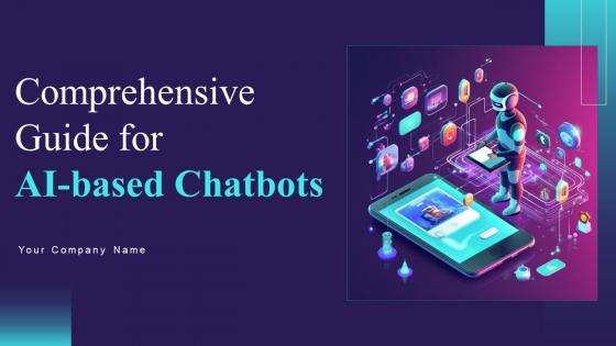 Comprehensive Guide For AI Based Chatbots Powerpoint Presentation Slides AI CD V
