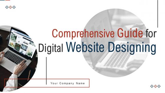 Comprehensive Guide For Digital Website Designing Powerpoint Presentation Slides