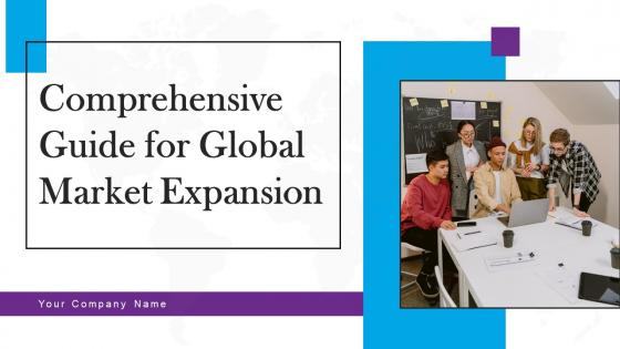 Comprehensive Guide For Global Market Expansion Powerpoint Presentation Slides