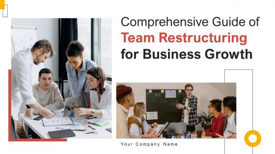 Comprehensive Guide Of Team Restructuring For Business Growth Powerpoint Presentation Slides