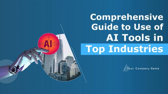 Comprehensive Guide To Use Of AI Tools In Top Industries Powerpoint Presentation Slides AI CD V