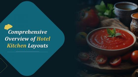 Comprehensive Overview Of Hotel Kitchen Layouts Training Ppt