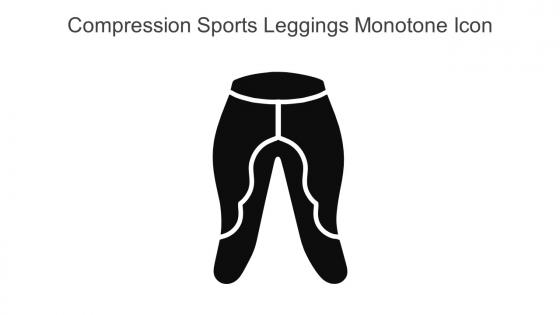 Compression Sports Leggings Monotone Icon In Powerpoint Pptx Png And Editable Eps Format