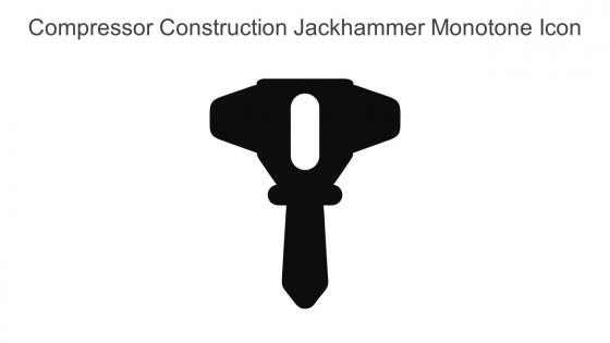 Compressor Construction Jackhammer Monotone Icon In Powerpoint Pptx Png And Editable Eps Format