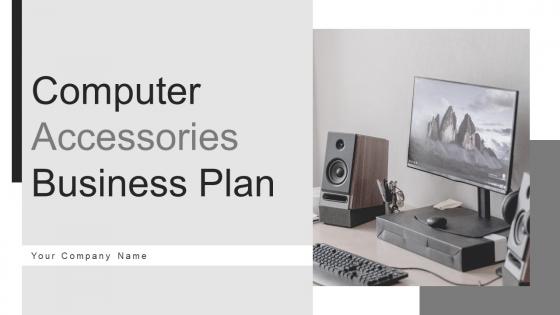 Computer Accessories Business Plan Powerpoint Presentation Slides