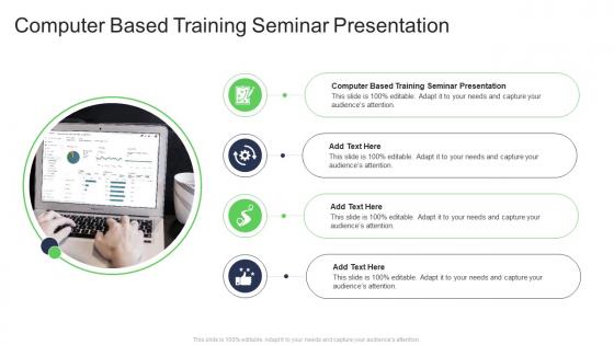 Computer Based Training Seminar Presentation In Powerpoint And Google Slides Cpb