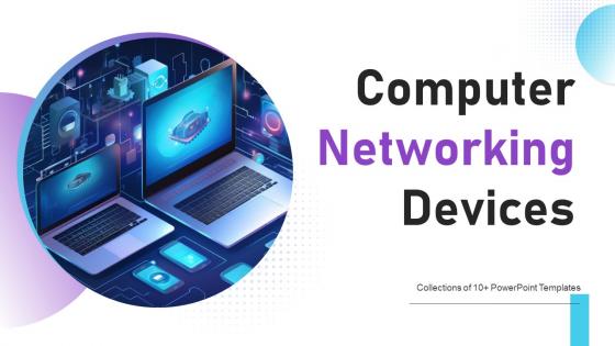 Computer Networking Devices Powerpoint Ppt Template Bundles