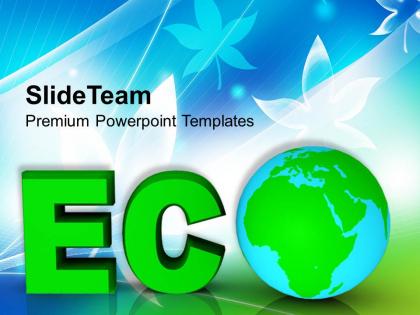 Concept of environment protection global powerpoint templates ppt themes and graphics