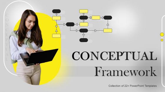 Conceptual Framework Powerpoint Ppt Template Bundles