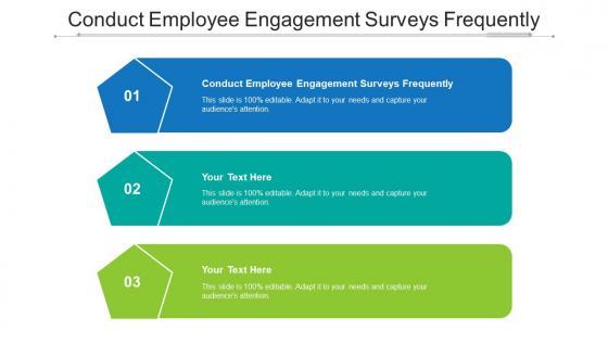 Conduct Employee Engagement Surveys Frequently Ppt Powerpoint Presentation File Outfit Cpb
