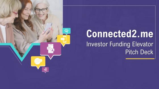 Connected2 Me Investor Funding Elevator Pitch Deck Ppt Template