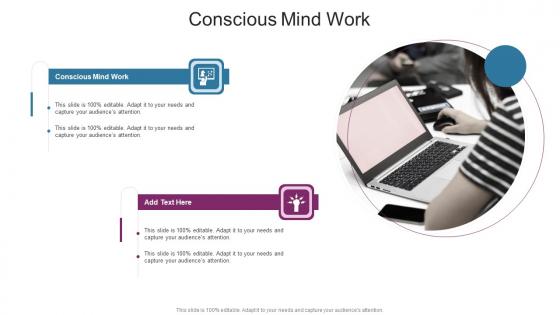 Conscious Mind Work In Powerpoint And Google Slides Cpb
