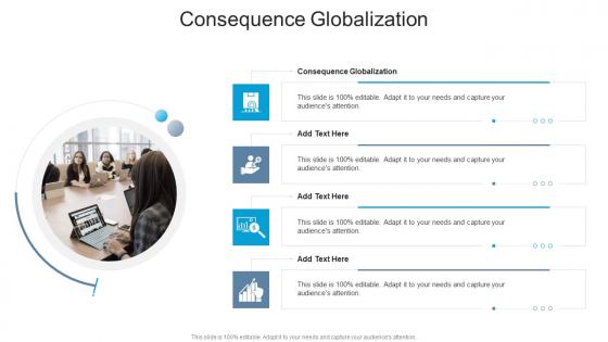 Consequence Globalization In Powerpoint And Google Slides Cpb