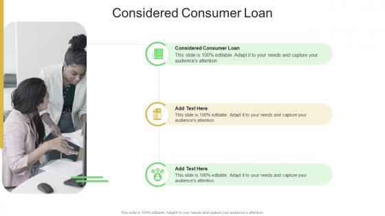 Considered Consumer Loan In Powerpoint And Google Slides Cpb