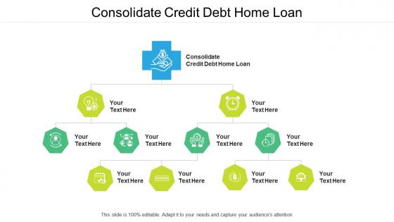 Consolidate credit debt home loan ppt powerpoint presentation professional slides cpb