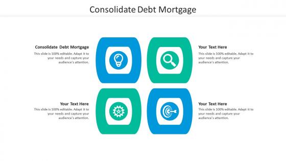 Consolidate debt mortgage ppt powerpoint presentation icon designs download cpb