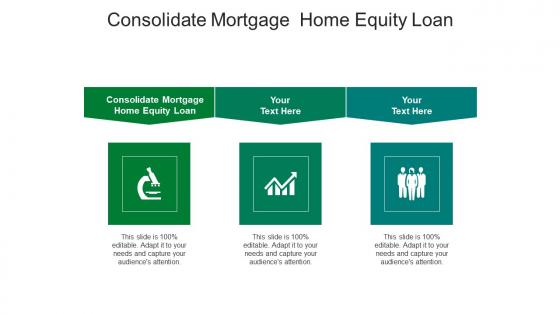 Consolidate mortgage home equity loan ppt powerpoint presentation outline template cpb