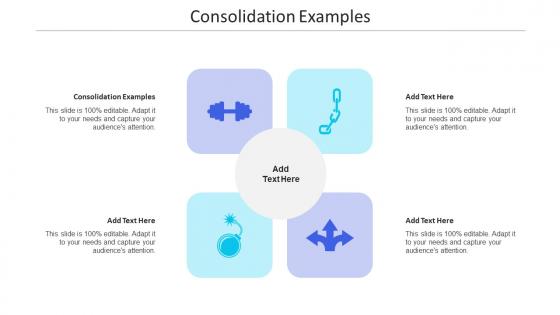Consolidation Examples Ppt Powerpoint Presentation Styles Deck Cpb