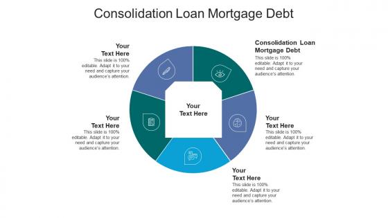 Consolidation loan mortgage debt ppt powerpoint presentation show cpb