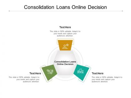 Consolidation loans online decision ppt powerpoint presentation gallery example file cpb