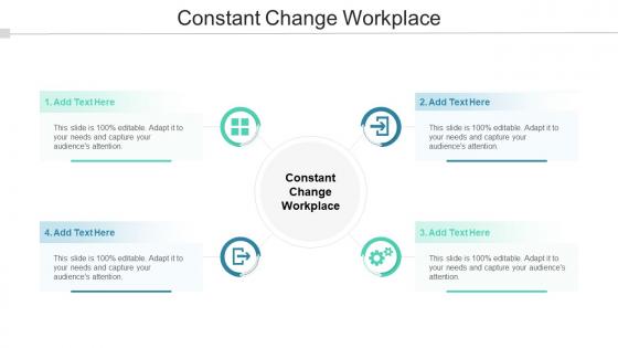 Constant Change Workplace In Powerpoint And Google Slides Cpb