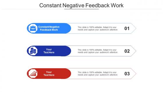 Constant Negative Feedback Work Ppt Powerpoint Presentation Themes Cpb