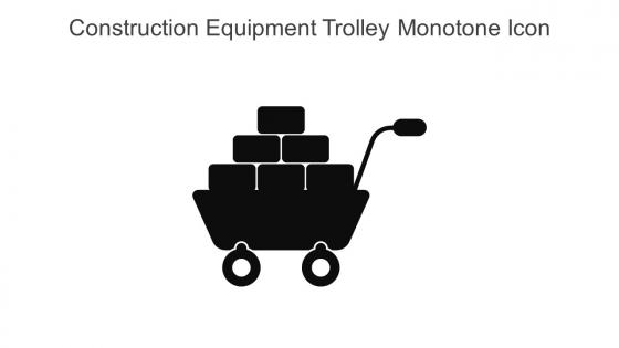 Construction Equipment Trolley Monotone Icon In Powerpoint Pptx Png And Editable Eps Format