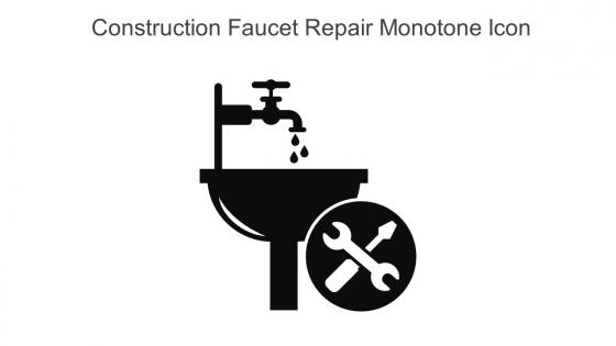 Construction Faucet Repair Monotone Icon In Powerpoint Pptx Png And Editable Eps Format