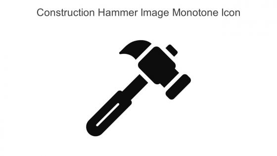 Construction Hammer Image Monotone Icon In Powerpoint Pptx Png And Editable Eps Format