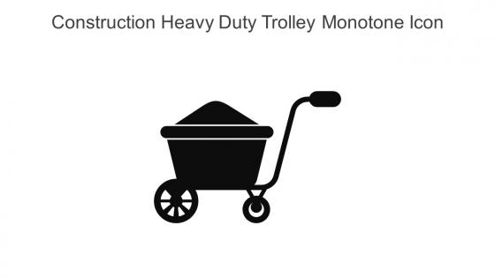 Construction Heavy Duty Trolley Monotone Icon In Powerpoint Pptx Png And Editable Eps Format