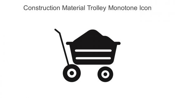 Construction Material Trolley Monotone Icon In Powerpoint Pptx Png And Editable Eps Format