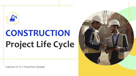 Construction Project Life Cycle Powerpoint Ppt Template Bundles