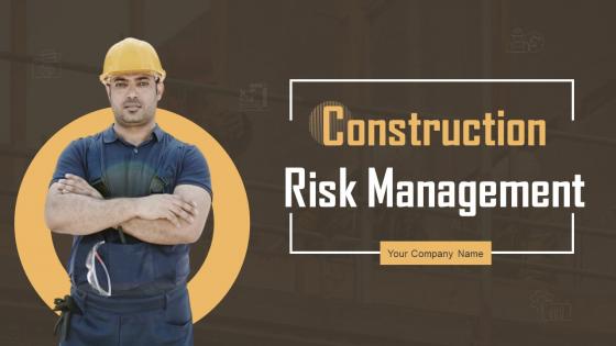 Construction Risk Management Powerpoint Ppt Template Bundles